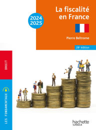 Title: Les Fondamentaux - La fiscalité en France 2024-2025, Author: Pierre Beltrame