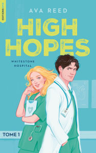 Title: Whitestone Hospital - tome 1 : High Hopes, Author: Ava Reed