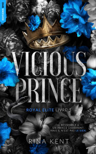 Title: Vicious Prince, Royal Elite Tome 5, Author: Rina Kent