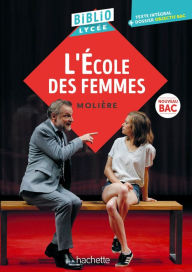 Title: BiblioLycée L'Ecole des femmes, Author: Jean-Baptiste Molière (Poquelin dit)
