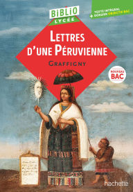 Title: BiblioLycée - Lettres d'une Péruvienne, de Graffigny - BAC 2026, Author: Françoise de Graffigny