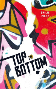 Title: Top to bottom, Author: Émilie Riger