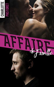Title: Affaire de famille, Author: Charlotte Pastoret