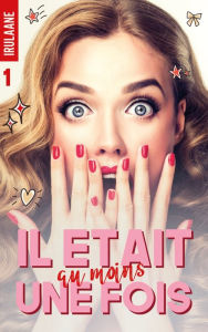 Title: Il était (au moins) une fois - tome 1, Author: Irulaane