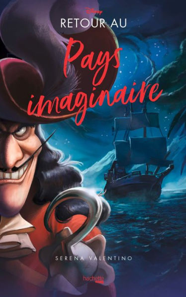 Villains - Retour au Pays imaginaire: Dans l'univers de Peter Pan