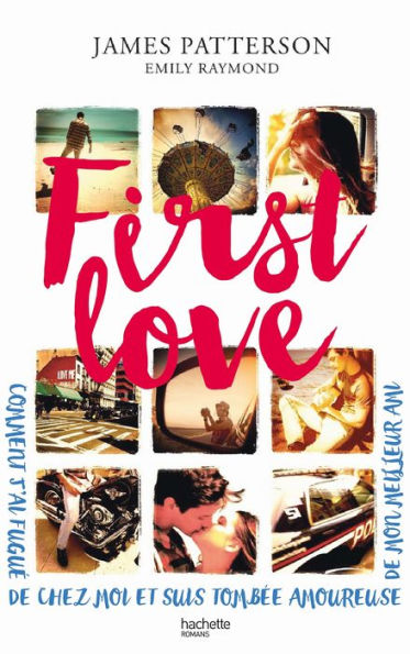 First Love: Comment je suis partie de chez moi et tombée amoureuse de mon meilleur ami