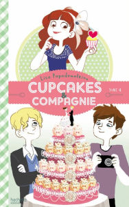 Title: Cupcakes et compagnie - Tome 4 - Panique en cuisine, Author: Lisa Papademetriou