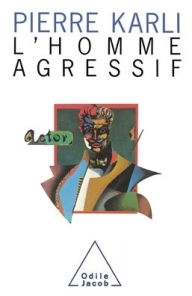 Title: Aggression / L'Homme agressif, Author: Pierre Karli