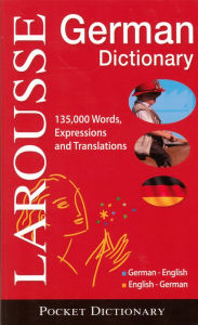 Title: Larousse Pocket Dictionary : German-English / English-German, Author: Larousse