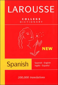 Title: Larousse College Dictionary: Spanish-English/English-Spanish, Author: Larousse