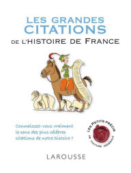 Title: Les grandes citations de l'histoire de France, Author: Renaud Thomazo