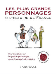 Title: Les plus grands personnages de l'histoire de France, Author: Renaud Thomazo