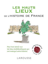 Title: Les hauts lieux de l'histoire de France, Author: Renaud Thomazo