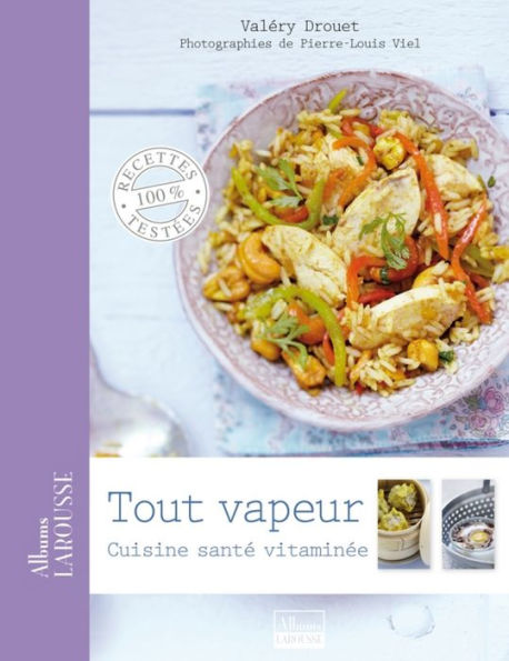 Tout vapeur: Cuisine santé vitaminée