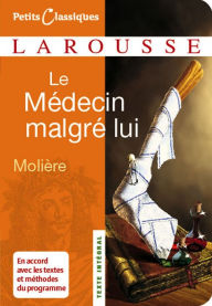 Title: Le Médecin malgré lui, Author: Jean-Baptiste Molière (Poquelin dit)