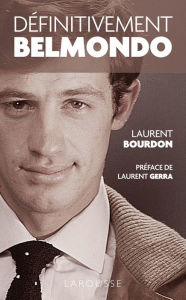 Title: Définitivement Belmondo, Author: Laurent Bourdon