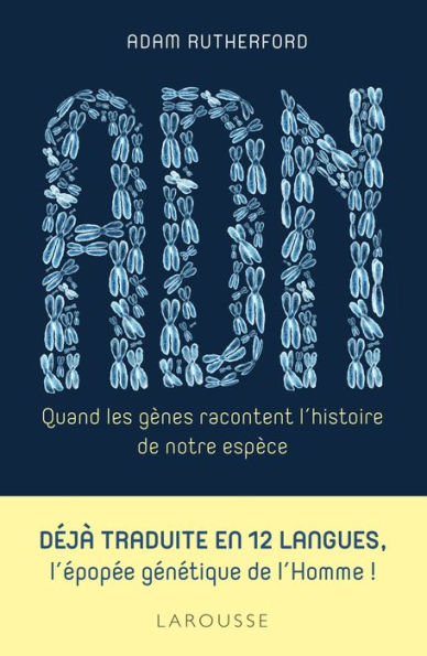 ADN, quand les gènes racontent l'histoire de notre espèce