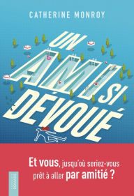 Title: Un ami si dévoué, Author: Catherine Monroy