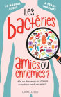 Les bactéries : amies ou ennemies ?