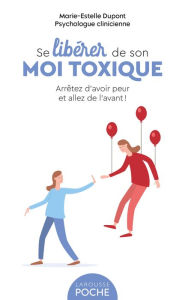 Title: Se libérer de son moi toxique, Author: Marie-Estelle Dupont