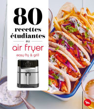 Title: 80 recettes étudiantes au air fryer - Easy Fry and Grill, Author: Collectif