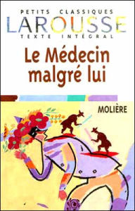 Title: Le Medecin Malgre Lui, Author: Moliere