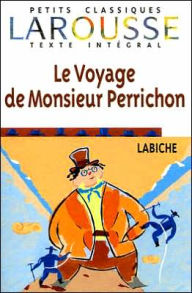 Title: Le Voyage de Monsieur Perrichon, Author: Eugene Labiche