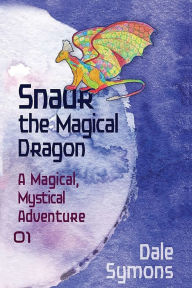 Title: Snaur the Magical Dragon, Author: Dale Symons