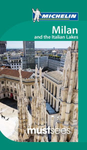 Title: Michelin Must Sees Milan & Italian Lakes, Author: Michelin Travel & Lifestyle