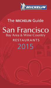 Title: Michelin Guide San Francisco 2015, Author: Michelin