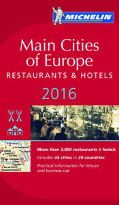 Download ebook pdfs online MICHELIN Guide Main Cities of Europe 2016: Restaurants & Hotels 9782067206380 English version by Michelin Travel &
        Lifestyle