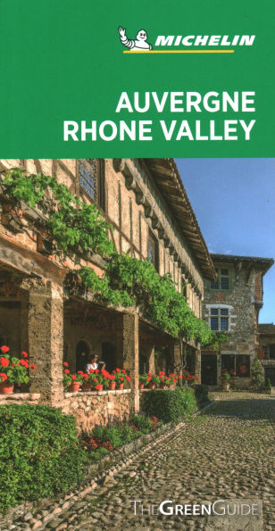 Michelin Green Guide Auvergne Rhone Valley: (Travel Guide)