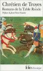 Romans de la Table Ronde: Erec Et Enide, Cliges, Lancelot, Yvain (Mo) / Edition 1