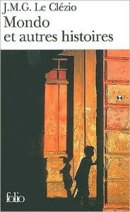 Title: Mondo et autres histoires (Mondo and Other Stories) / Edition 1, Author: J. M. G. Le Clezio