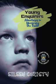 Title: Young Enquirers: Thrilling Short Stories for Kids Aged 9-11, Author: Eileen Christy