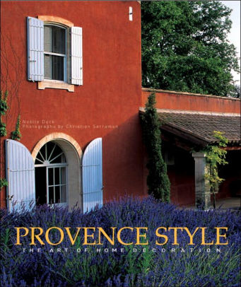 Provence Style The Art Of Home Decoration By Noelle Duck