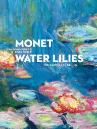 Title: Monet Water Lilies: The Complete Series, Author: Jean-Dominique REY
