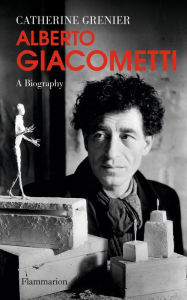 Title: Alberto Giacometti: A Biography, Author: Catherine Grenier