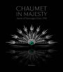 Chaumet in Majesty: Jewels of Sovereigns Since 1780