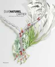 Downloading books free on ipad [Sur]Naturel Cartier: High Jewelry and Precious Objects MOBI English version