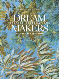 Title: Dream Makers: Bespoke Celebrations, Author: Guendalina Litta