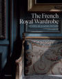 The French Royal Wardrobe: The Hôtel de la Marine Restored