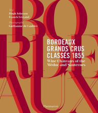 Share ebook free download Bordeaux Grands Crus Classés 1855: Wine Châteaux of the Médoc and Sauternes