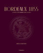 Bordeaux 1855: A Guide to the Grands Crus Classés: Médoc & Sauternes