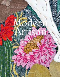 Title: Modern Artisan: A World of Craft Tradition and Innovation, Author: Isabelle Dupuy Chavanat