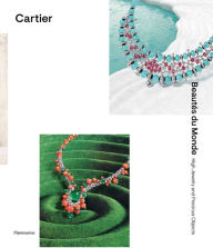 Title: Cartier: Beautés du Monde: High Jewelry and Precious Objects, Author: François Chaille