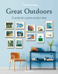 Title: Frameables: Great Outdoors: 21 Prints for a Picture-Perfect Home, Author: Pascaline Boucharinc