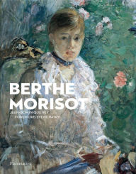 Title: Berthe Morisot, Author: Jean-Dominique REY