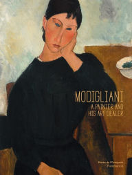 Title: Modigliani: A Painter and His Art Dealer, Author: Yaëlle Biro