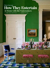 Title: How They Entertain: At Home with the Tastemakers, Author: Pierre Sauvage